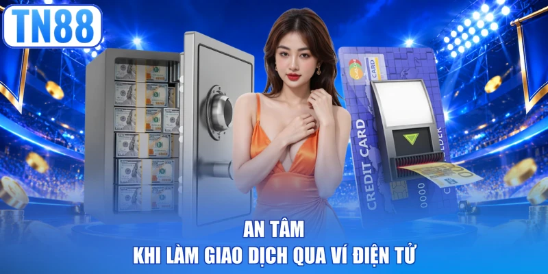 An tâm khi làm giao dịch qua ví điện tử