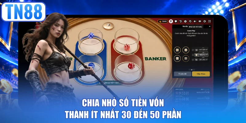 Chia nhỏ số tiền vốn thành ít nhất 30 đến 50 phần 