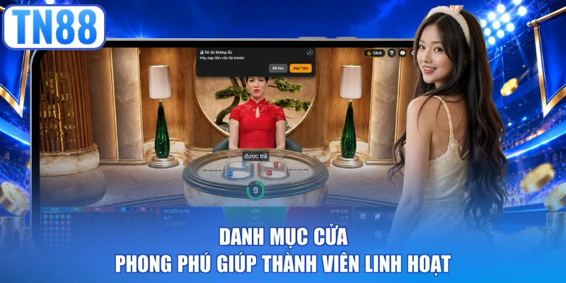Danh mục cửa phong phú giúp thành viên linh hoạt