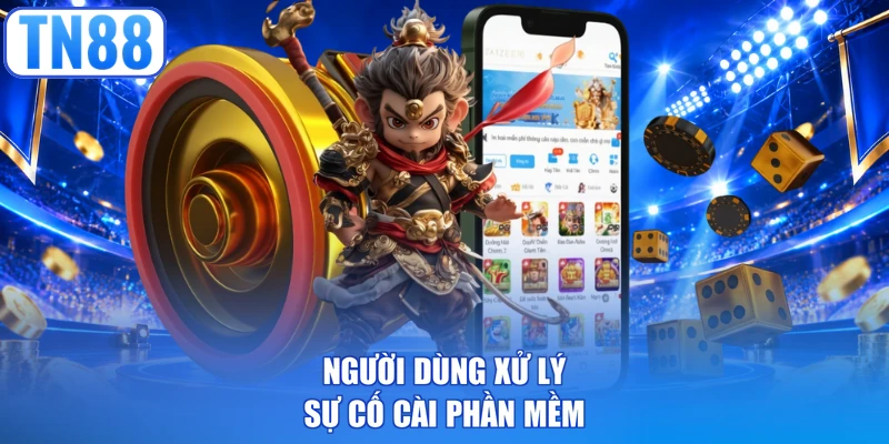 Người dùng xử lý sự cố cài phần mềm