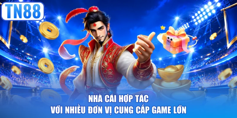 Nhà cái hợp tác với nhiều đơn vị cung cấp game lớn